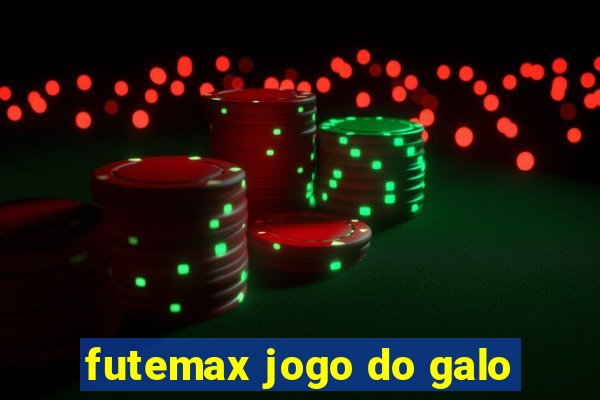 futemax jogo do galo